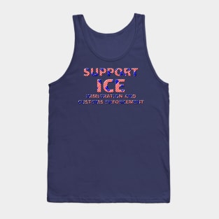 SUPPORT ICE IMMIGRATION & CUSTOMS ENFORCEMENT Tank Top